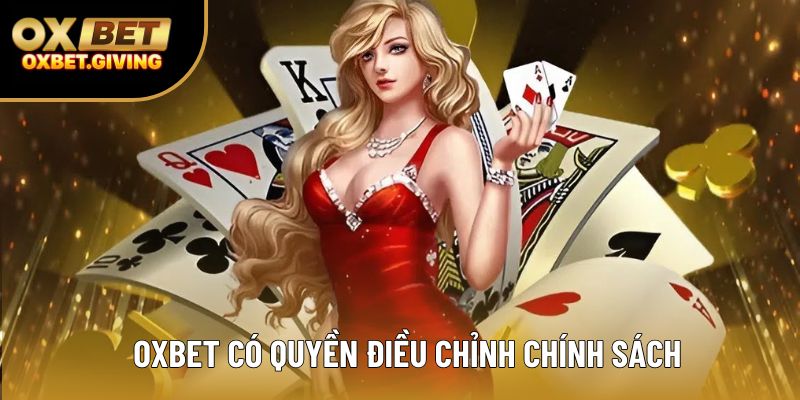OXBET có quyền điều chỉnh chính sách 