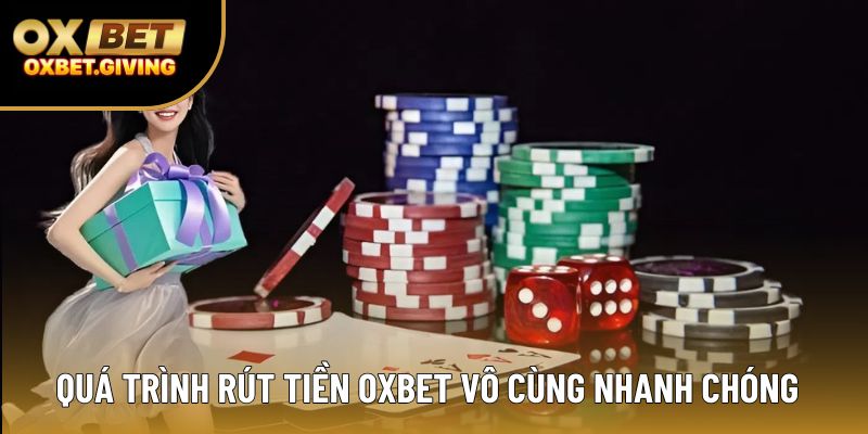 Quá trình rút tiền OXBET vô cùng nhanh chóng
