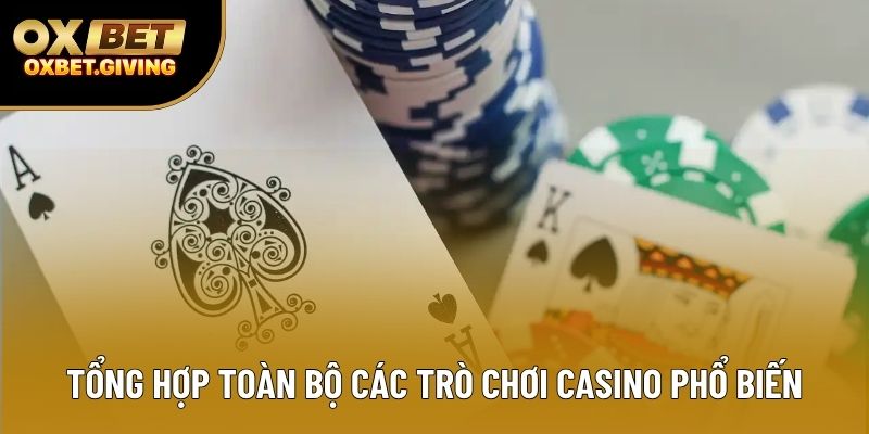 Tổng hợp toàn bộ các trò chơi casino phổ biến